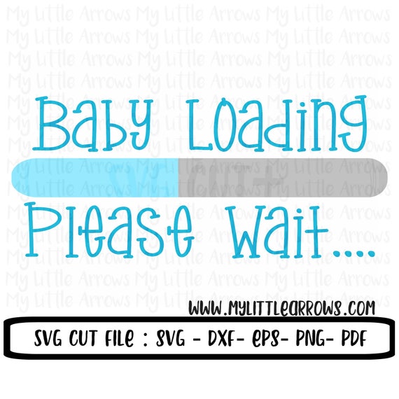 Download Baby Loading Please Wait Svg Baby Loading Dxf Maternity Etsy