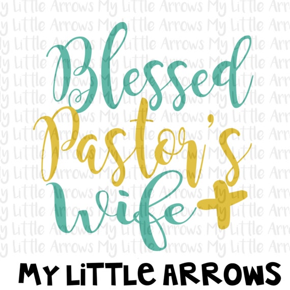 Blessed Pastors Wife SVG DXF EPS Png Files for Cutting Etsy