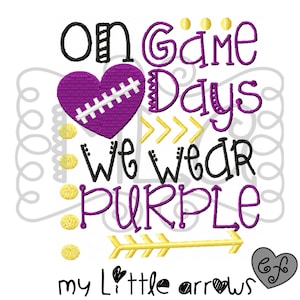 On gamedays we wear purple embroidery design 4x4 5x7 6x10 - jef file - pes file - football embroidery file - football season - LSU