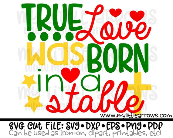 True Love Was Born In A Stable Svg Dxf Eps Png Files For Etsy