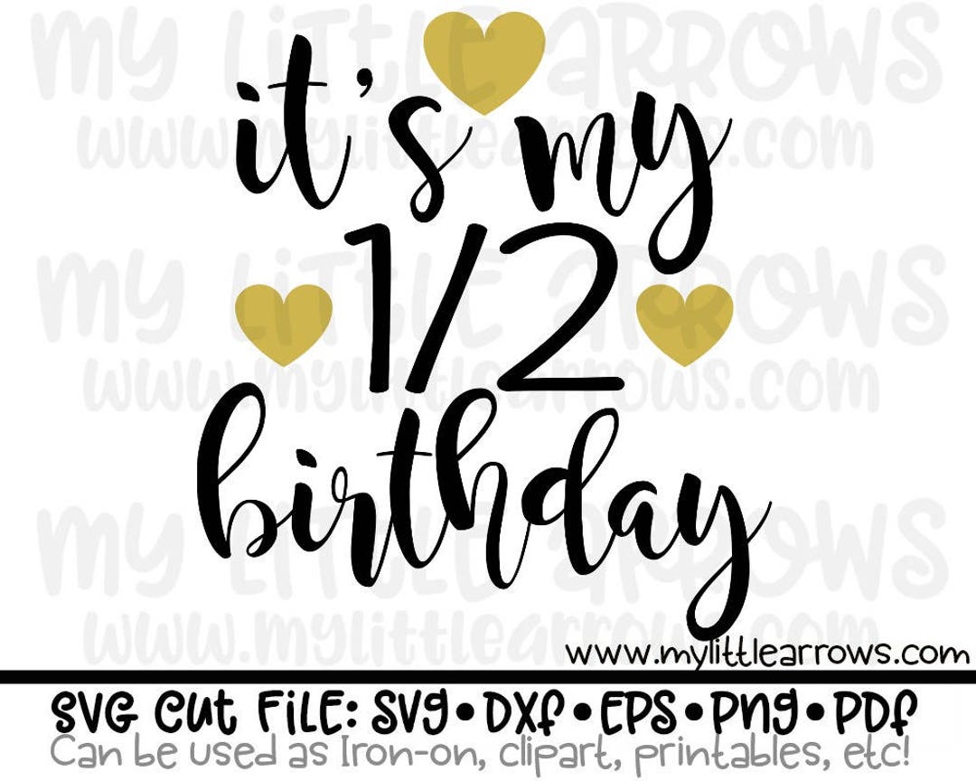 Half Birthday SVG, DXF, EPS, Png Files for Cutting Machines Cameo or