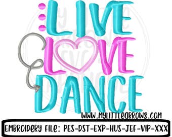 Live love dance applique embroidery design 4x4 5x7 6x10 - jef file - dance applique - dance embroidery - cute dance applique - dancing