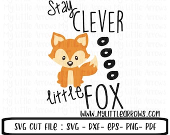 Stay clever little fox SVG, DXF, EPS, png Files for Cutting Machines Cameo or Cricut - cute toddler boy shirt - woodlands theme - fox svg