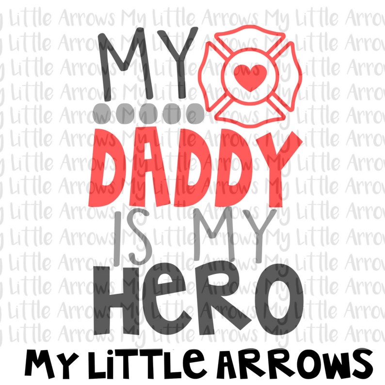 Download Firefighter my daddy is my hero SVG DXF EPS png Files for ...