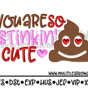 You are so stinkin' cute 4x4 5x7 - toilet paper embroidery - funny valentine embroidery- funny love embroidery