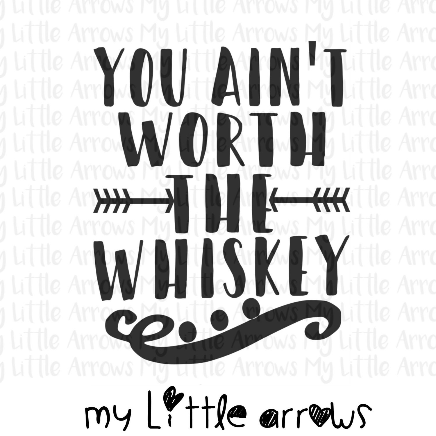 You Ain T Worth The Whiskey Svg Dxf Eps Png Files For Etsy