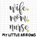 Wife mom nurse SVG, DXF, EPS, png Files for Cutting Machines Cameo or Cricut // diy coffee mug svg // mothers day svg - nurse gift 