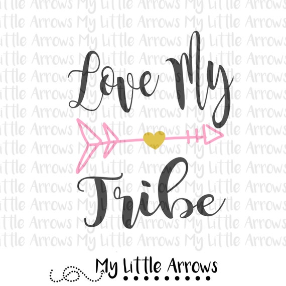 Love My Tribe Svg Dxf Eps Png Files For Cutting Machines Etsy