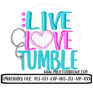 Live love tumble applique embroidery design 4x4 5x7 6x10 - gymnastics applique - cute gymnastics embroidery - cute tumble applique