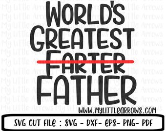 Worlds greatest farter father SVG, DXF, EPS, png Files- silhouette - cricut- funny fathers day svg - gag gift svg - fathers day svg