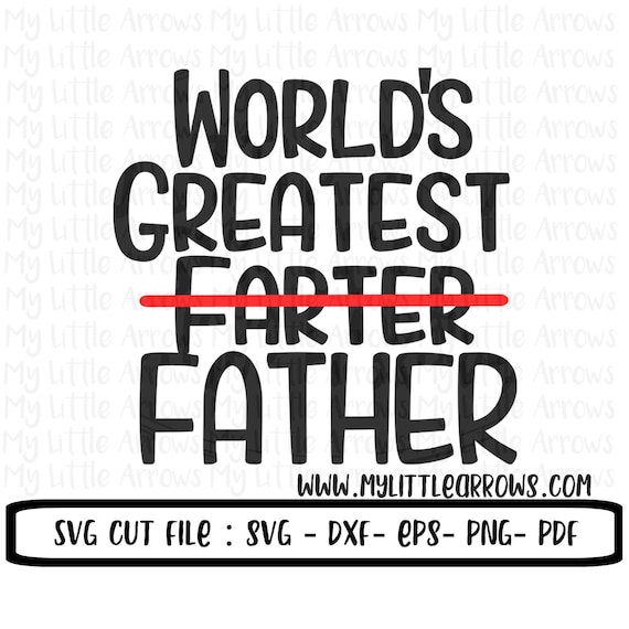 Download Worlds Greatest Farter Father Svg Dxf Eps Png Files Etsy