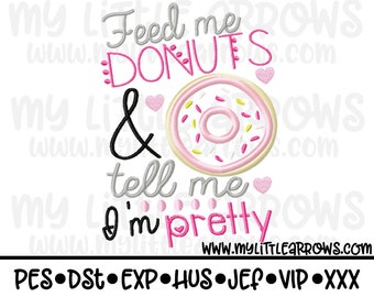 Feed me donuts applique design 5x7 6x10 cute embroidery file -pes file - newborn baby girl embroidery file - toddler girl embroidery shirt