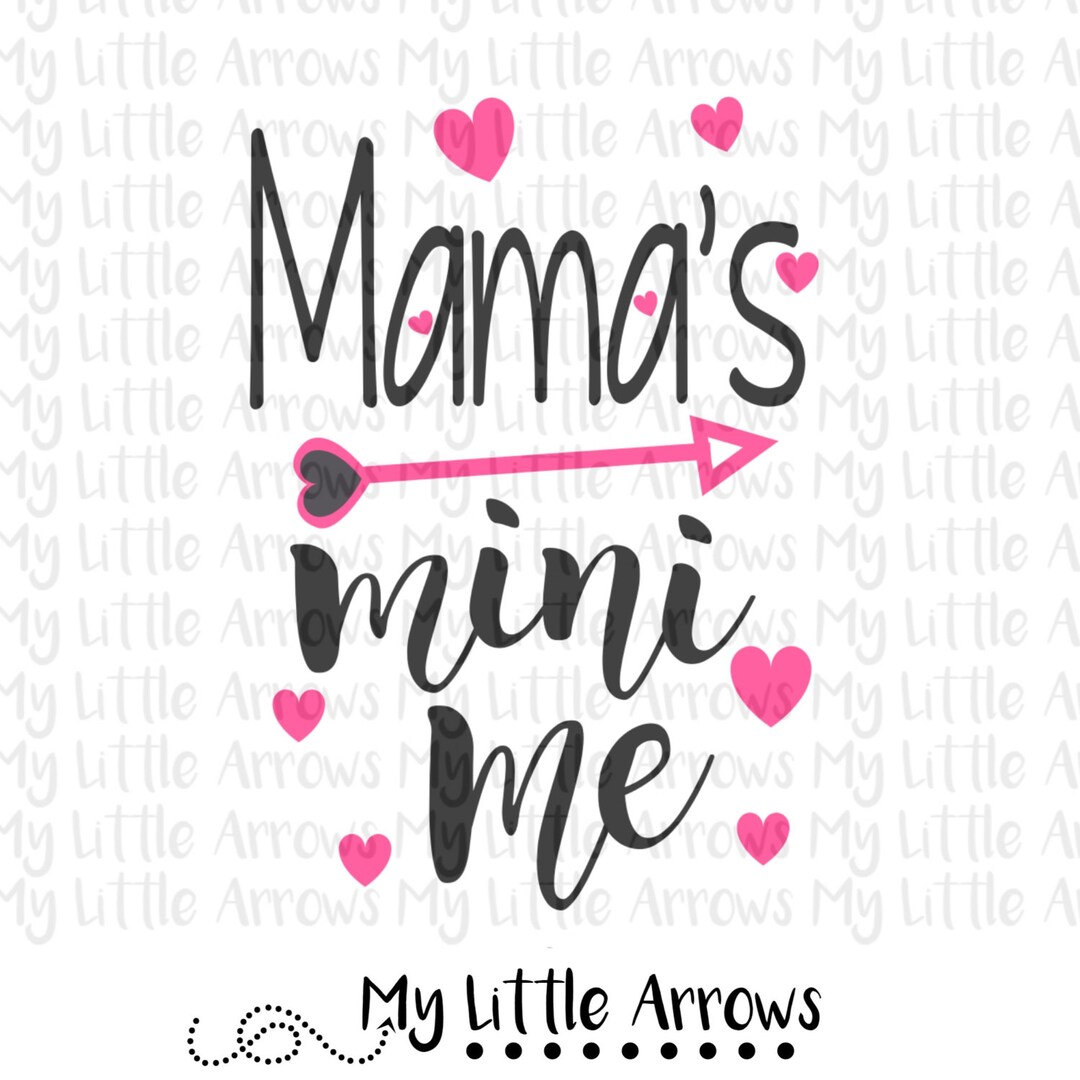 Mama's Mini Me SVG, DXF, EPS, Png Files for Cutting Machines Cameo or(02)
