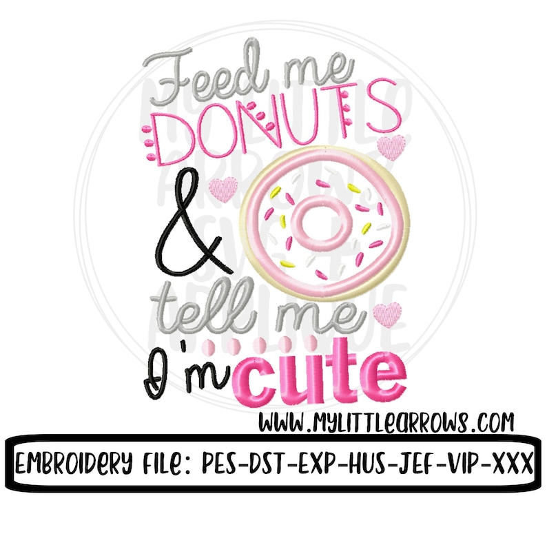 Feed me donuts applique design 5x7 6x10 cute embroidery file -pes file - newborn baby girl embroidery file - toddler girl embroidery shirt image 1