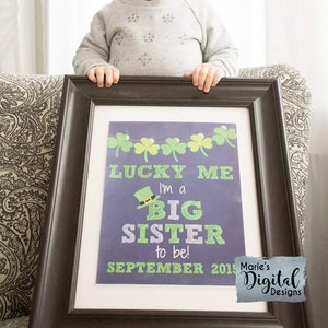 PRINTABLE Lucky Me I'm A Big Sister To Be / Chalkboard Pregnancy Announcement / Baby / St. Patrick's Day Photo Prop Sign Poster / JPEG File