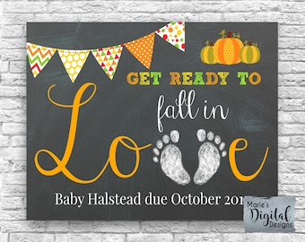 PRINTABLE Get Ready To Fall In Love - Fall Pregnancy Baby Announcement / Chalkboard Photo Prop Sign Card / Pumpkin / Adding Love JPEG file