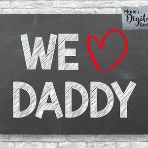 INSTANT DOWNLOAD - We Heart Daddy Love Daddy / Printable Chakboard Photo Prop Sign Poster Vaderdag Valentijnsdag Gift Card JPEG-bestanden