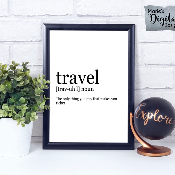 INSTANT DOWNLOAD - Travel Definition Wall Art / The Only Thing You Buy That Makes You Richer / Black White Inspirational Quote / JPEG file