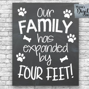 INSTANT DOWNLOAD - Printable Our Family Has Expanded By Four Feet / New Dog Puppy Announcement Chalkboard Sign Photo Prop  Poster JPEG File