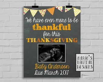We Have Even More To Be Thankful For This Thanksgiving / Printable Chalkboard Ultrasound Pregnancy Announcement / Photo Prop / Card / JPEG