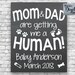 PRINTABLE Mom & Dad Are Getting Me A Human Chalkboard Pregnancy Baby ...