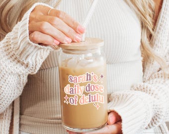 Personalized Daily Dose of Delulu Glass Tumbler | Custom Iced Coffee Cup with Name | Funny Travel Mug | Gift for Her | Bestie Coworker Gift