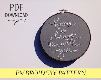 Home Is Wherever I'm With You // Edward Sharpe Lyrics // Embroidery Hoopart PDF Pattern
