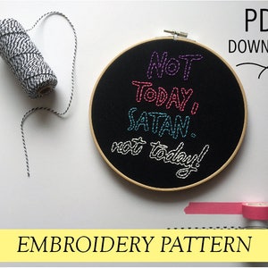 Not Today, Satan. Not Today! // RuPaul&#39;s Drag Race Bianca del Rio Quote // 8&quot; Embroidery Hoopart Pattern