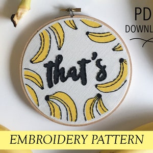 That&#39;s Bananas // Pop Culture Inspired // 8&quot; Embroidery Hoopart PDF Pattern