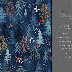 May include: Seamless pattern featuring a magical forest scene with blue, green, and red trees, mushrooms, and white dots on a dark blue background. The text "Magical Forest - Navy - size: 8 & 14 inch 8 inch is for kid's clothing seamless pattern repeatable tile JPEG & TIFF 300 DPI RGB" is on a grey background.