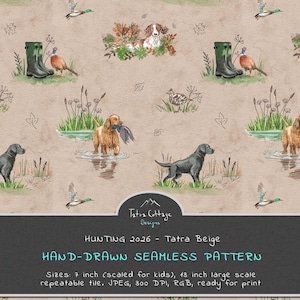 Op de afbeelding: Een naadloos patroon op een beige achtergrond met handgetekende illustraties van jachthonden, fazanten, eenden en groene laarzen. De tekst bevat Tatra Cottage Designs, HUNTING 2026 - Tatra Beige en maten van 17,78 cm en 33,02 cm.