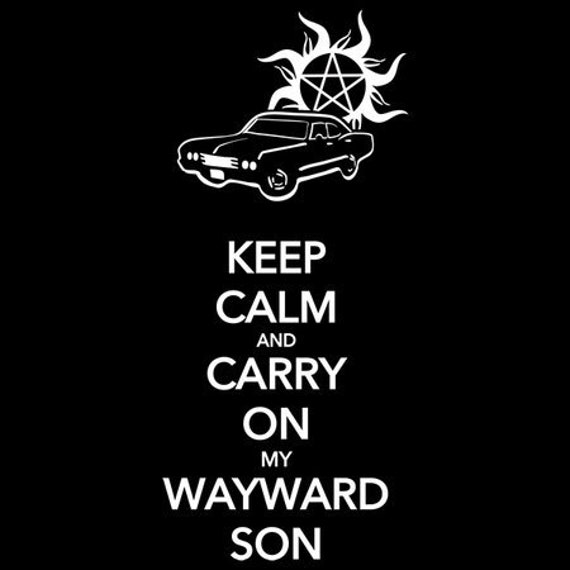 Keep Calm And Carry On My Wayward Son Etsy