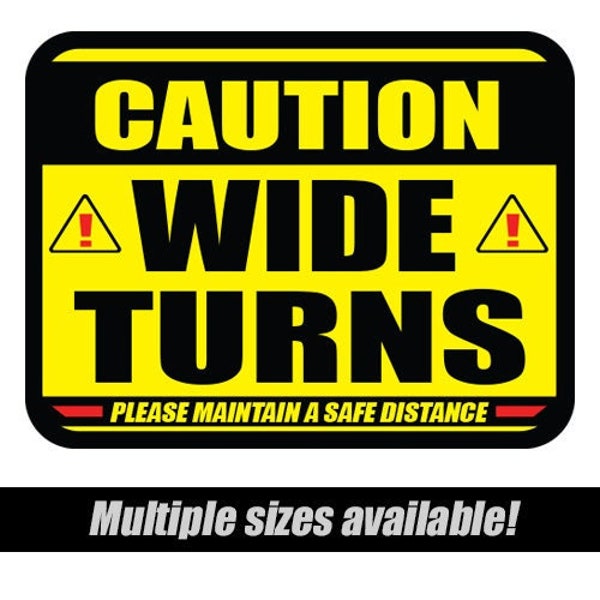 Wide Turns Sticker Truck Safety Sticker Caution Wide Turns Notice