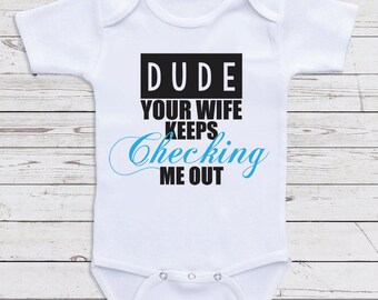 Baby Boy Clothes "Dude Your Wife Keeps" Funny Shirts for Baby Boys - Baby Shower Gifts A9