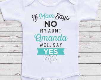 Cute Baby Clothes "If Mom Says No, My Aunt Will" Long or Short Sleeve for Babies, Baby Shower Gifts, Newborn Clothing, Baby Clothes J14