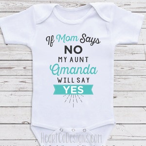 Cute Baby Clothes If Mom Says No, My Aunt Will Long or Short Sleeve for Babies, Baby Shower Gifts, Newborn Clothing, Baby Clothes J14 image 1