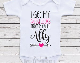 Aunt Baby Clothes, "I Get My Good Looks From My Aunt" Personalized Baby One Piece for Girls, Baby Shower Gifts, Baby Girl Clothes  D60