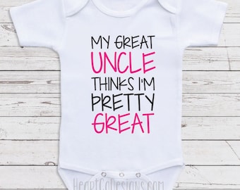 Great Uncle Baby One Piece "My Great Uncle Thinks I'm Pretty Great" Baby Clothes, Uncle Baby Shirts, Newborn Baby Clothes  M123