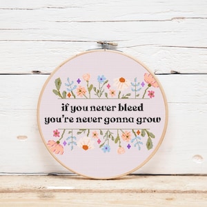 If you never bleed you're never gonna grow Cross Stitch Pattern