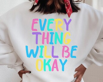 Everything Will Be Okay Sweatshirt Aesthetic Mental Health Retro Crewneck Self Growth Positive Shirt Therapy Hoodie Mental Illness Hoodie