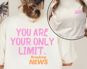 Your Only Limit Is You, Mental Health shirt, Motivational tee Shirt, Inspirational tee, Meditation Shirt, Unisex Crewnecks, Trendy Shirt