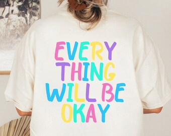 Everything Will Be Okay Shirt Aesthetic Mental Health Retro T-Shirt Self Growth top Positive Hoodie Therapy Hoodie Mental Illness Hoodie