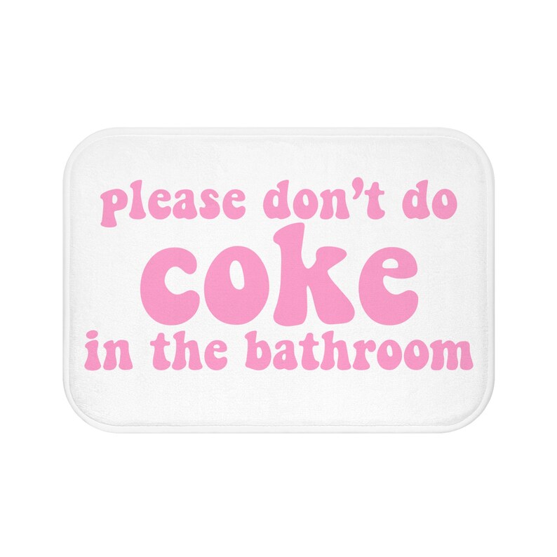Please Dont Do Coke in the Bathroom Bath Mat Antislip Microfiber