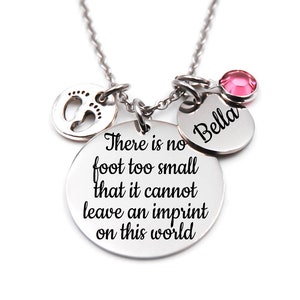 Memorial, Memorial Necklace - There Is No Foot Too Small That It Cannot  Leave An Imprint On This World - Sympathy Gift
