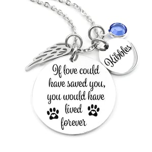 Pet Memorial, Pet Memorial Necklace - If Love Could Have Saved You,  Pet Memorial Jewelry - Pet Loss - Sympathy Gift