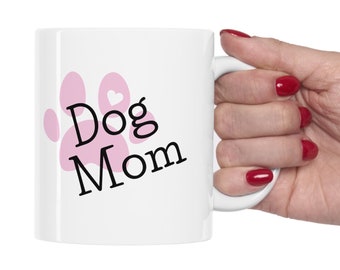 Mug - Dog Mom Ceramic Mug 11oz - Ceramic Dog Mom Mug