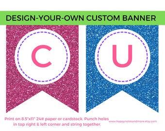 Party Banner - Design-Your-Own - Printable & Personalized Custom Glitter Flag Birthday Banner Sign - Choose your colors - CUSTOM FLAG BANNER