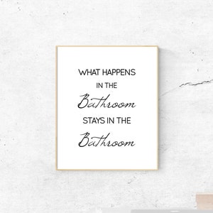 What happens in the Bathroom Stays in the Bathroom Black and White | Funny Bathroom Signs Printable Wall Art