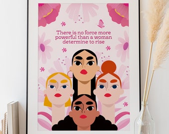 There Is No Force More Powerful Than A Woman Determine To Rise, Feminist Art, Printable Quotes, The Future is Female, Girl Power Art