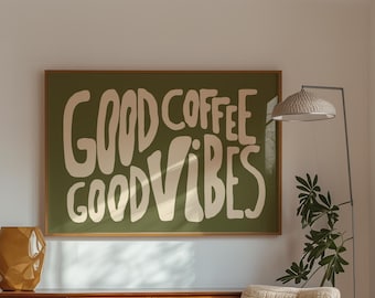 Good Coffee Good Vibes Poster, Digital Download, Coffee Lover Wall Art, Retro Typography, Forest Green Print, Breakfast Bar, Cafe Decor